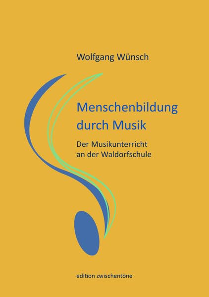 Menschenbildung durch Musik: Der Musikunterricht in der Waldorfschule Education & Training