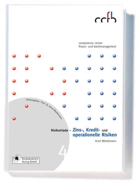 Risikotriade: Zins-, Kredit- und operationelle Risiken (competence center finanz- und bankmanagement) Law
