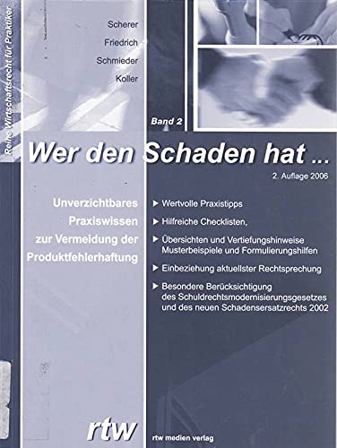 Wer den Schaden hat... Band 2. Unverzichtbares Praxiswissen zur Vermeidung der Produktfehlerhaftung Law