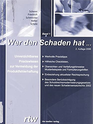 Wer den Schaden hat... Band 1: Unverzichtbares Praxiswissen zur Vermeidung der Produktfehlerhaftung Law
