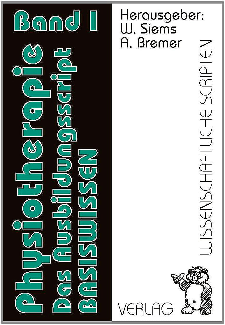Physiotherapie Das Ausbildungsscript Band 1: Band 1 Basiswissen Medicine