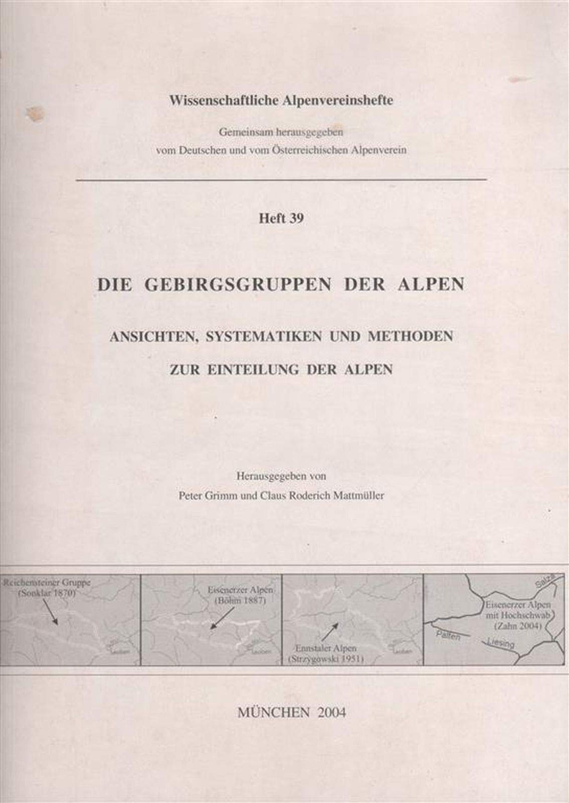 Die Gebirgsgruppen der Alpen: Ansichten, Systematiken und Methoden zur Einteilung der Alpen. Dt. /Engl. Business & Technology