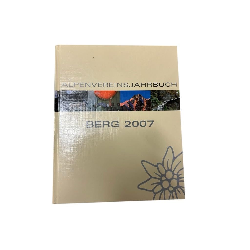 Berg 2007. Alpenvereinsjahrbuch mit Alpenvereinskarte "Großglocknergebiet": Hrsg. v. Deutschen Alpenverein, München, Österreichischen Alpenverein, Innsbruck, und vom Alpenverein Südtirol, Bozen Leisure & Fun