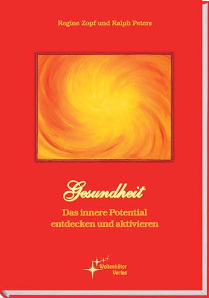 Gesundheit. Das innere Potential entdecken und aktivieren Religion & Esotericism