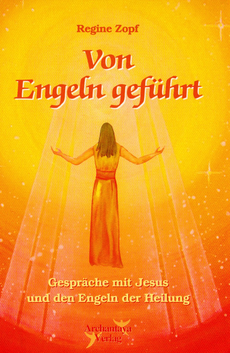 Von Engeln geführt, Gespräche mit Jesus und den Engeln der Heilung Religion & Esotericism