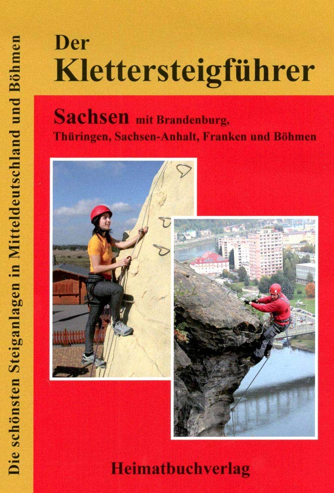 Der Klettersteigführer, Sachsen mit Thüringen, Sachsen-Anhalt und Franken: Die schönsten Steiganlagen in Mitteldeutschland Leisure & Fun