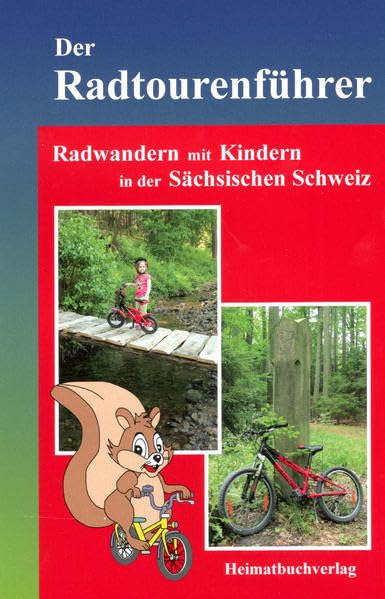 Der Radtourenführer: Radwandern mit Kindern in der Sächsischen Schweiz Leisure & Fun