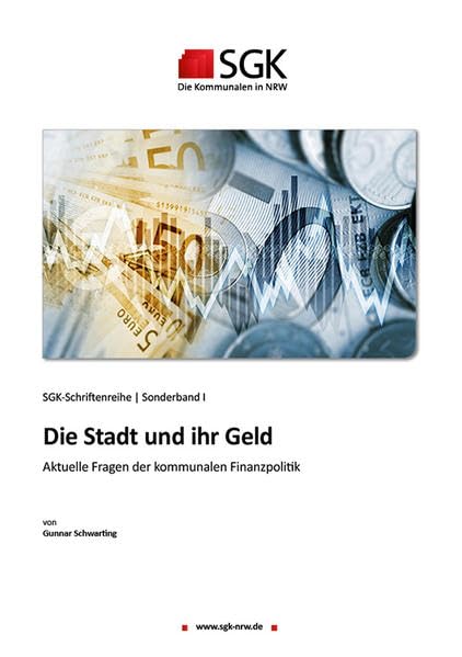 Die Stadt und ihr Geld: Aktuelle Fragen der kommunalen Finanzpolitik (SGK-Schriftenreihe) Law