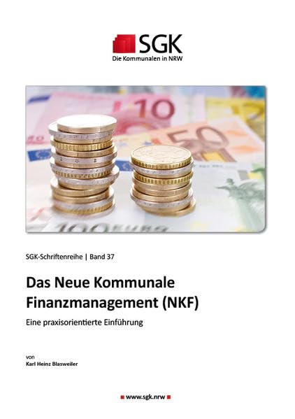 Das Neue Kommunale Finanzmanagement (NKF): Eine praxisorientierte Einführung (SGK-Schriftenreihe) Law