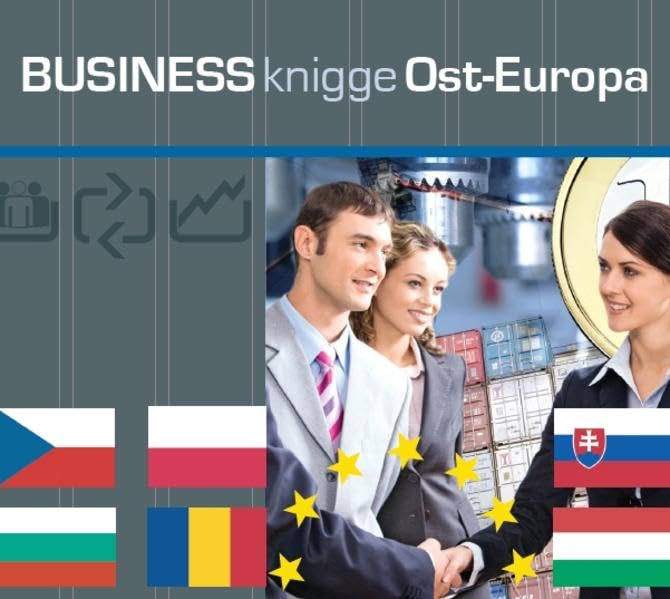 Express Wissen - Business Knigge Ost-Europa: Polen, Ungarn, Tschechien, Slowakei, Bulgarien, Rumänien (Express-Wissen / Von Experten für Experten: praxisnah – mobil – schnell – auf den Punkt.) Business, Finance & Career