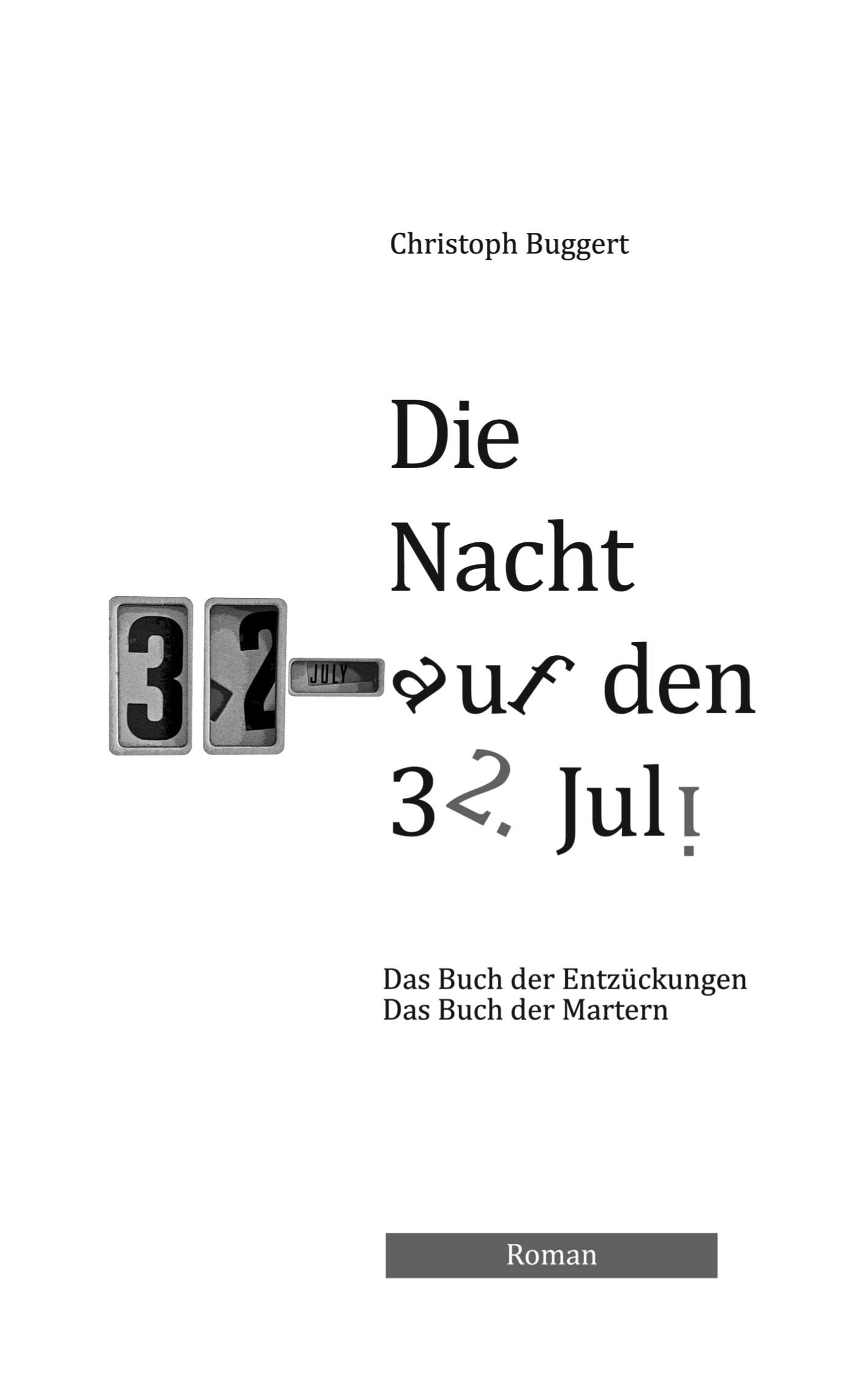 Die Nacht auf den 32. Juli: Buch der Entzückungen und der Martern Contemporary literature