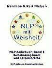 NLP mit Weisheit. NLP-Lehrbuch Band 1 - Selbstmanagement und Körpersprache Lifestyle