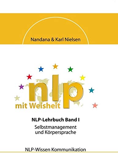 NLP mit Weisheit: NLP-Lehrbuch Band I - Selbstmanagement und Körpersprache Lifestyle