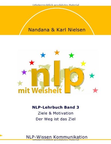 NLP mit Weisheit, NLP-Lehrbuch Band 3, Ziele & Motivation book