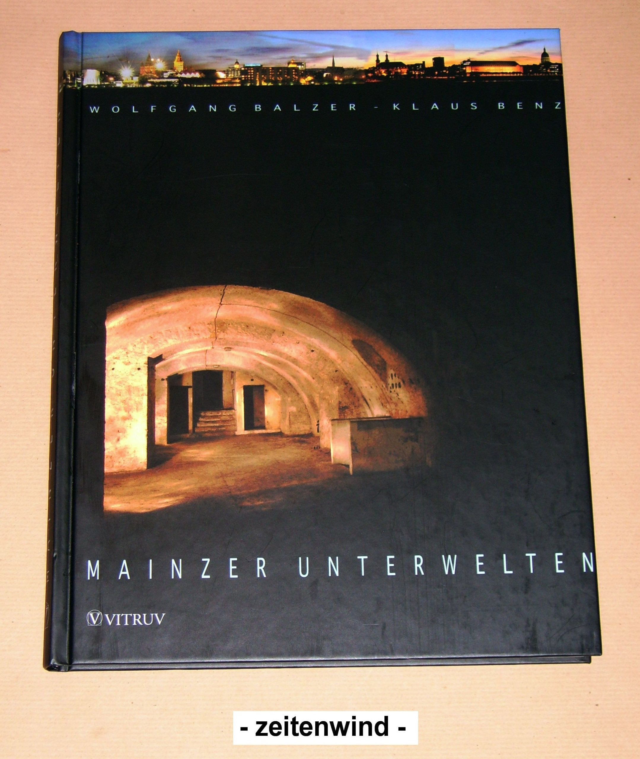 Mainzer Unterwelten: Entdeckungen des Untergründigen Politics & History
