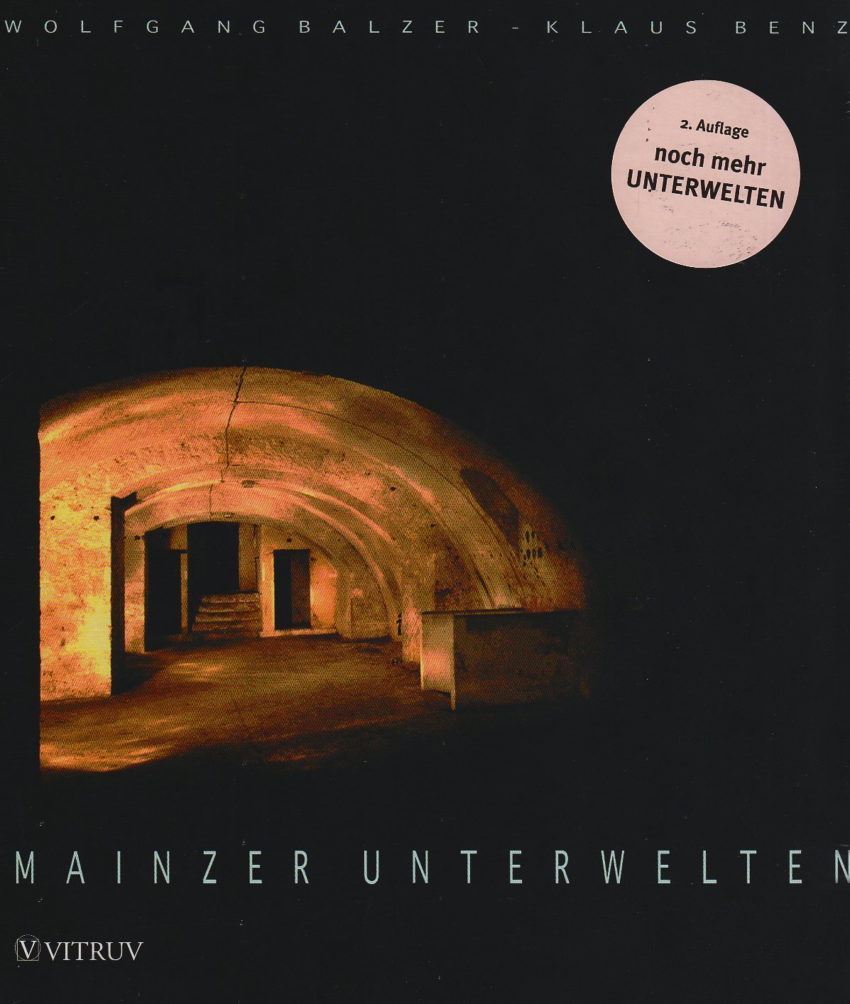 Mainzer Unterwelten: Entdeckungen des Untergründigen. Hrsg. v. Rupert Krömer u. Sabine Theis-Krömer Politics & History