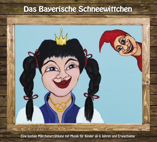 Das Bayerische Schneewittchen: Eine lustige Märchenerzählung mit Musik für Kinder ab 6 Jahren und Erwachsene Children's books