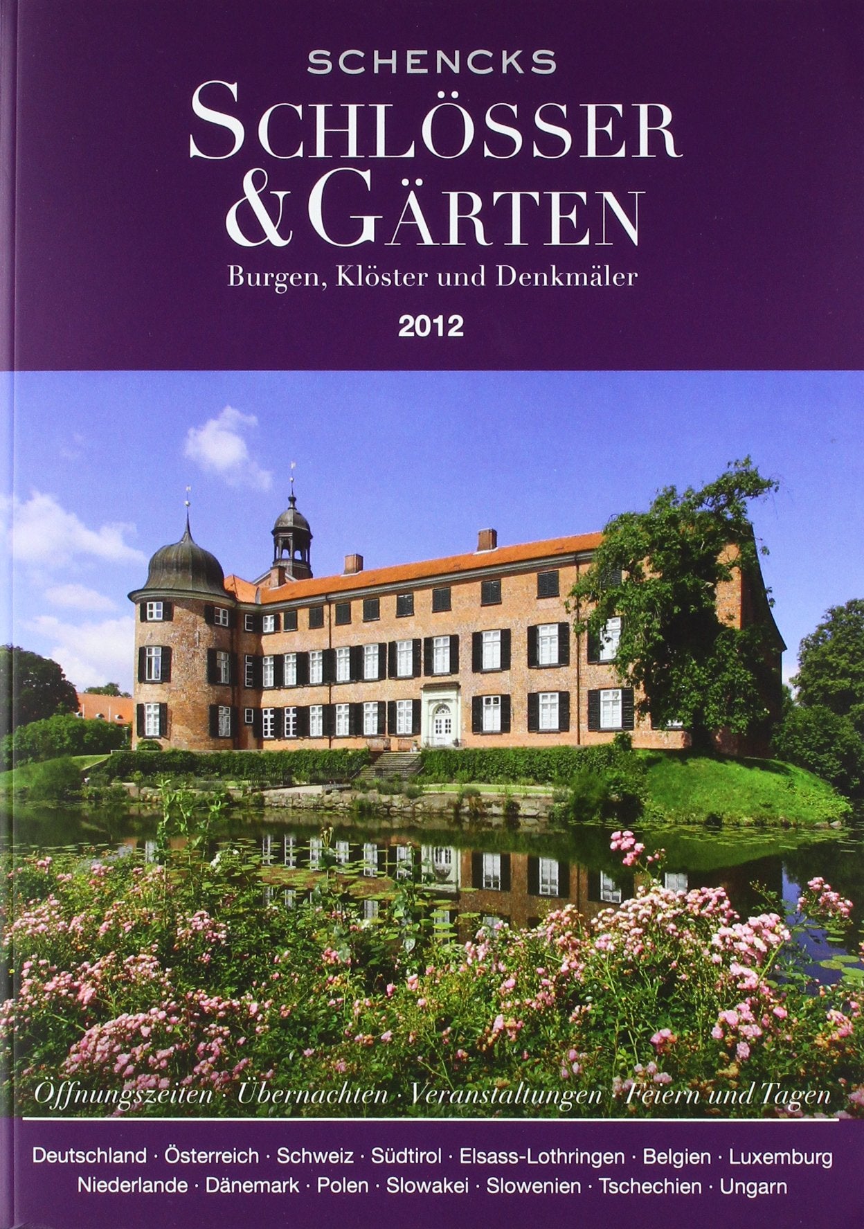 Schencks Schlösser & Gärten 2012: Burgen, Klöster und Denkmäler Leisure, Home & Garden