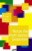 Nutze die Kraft deiner Gedanken: Seminarbibliothek Lifestyle