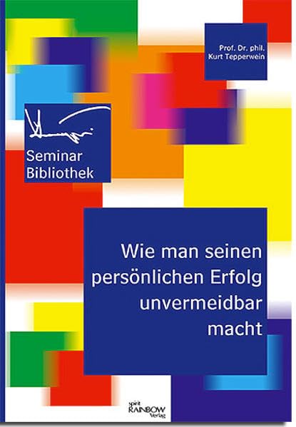 Wie man seinen persönlichen Erfolg unvermeidbar macht: Seminarbibliothek Self-help