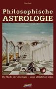 Philosophische Astrologie: Die Quelle der Astrologie - unser alltägliches Leben Religion & Esotericism