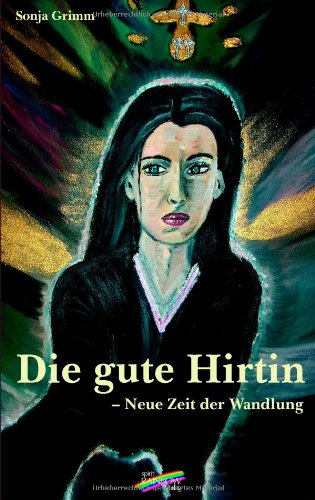 Die gute Hirtin: Neue Zeit der Wandlung Religion & Esotericism
