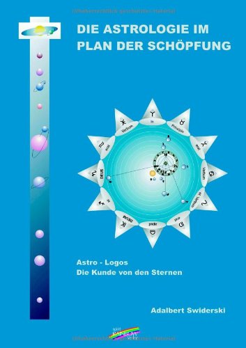Die Astrologie im Plan der Schöpfung: Astro- Logos, Die Kunde von den Sternen book