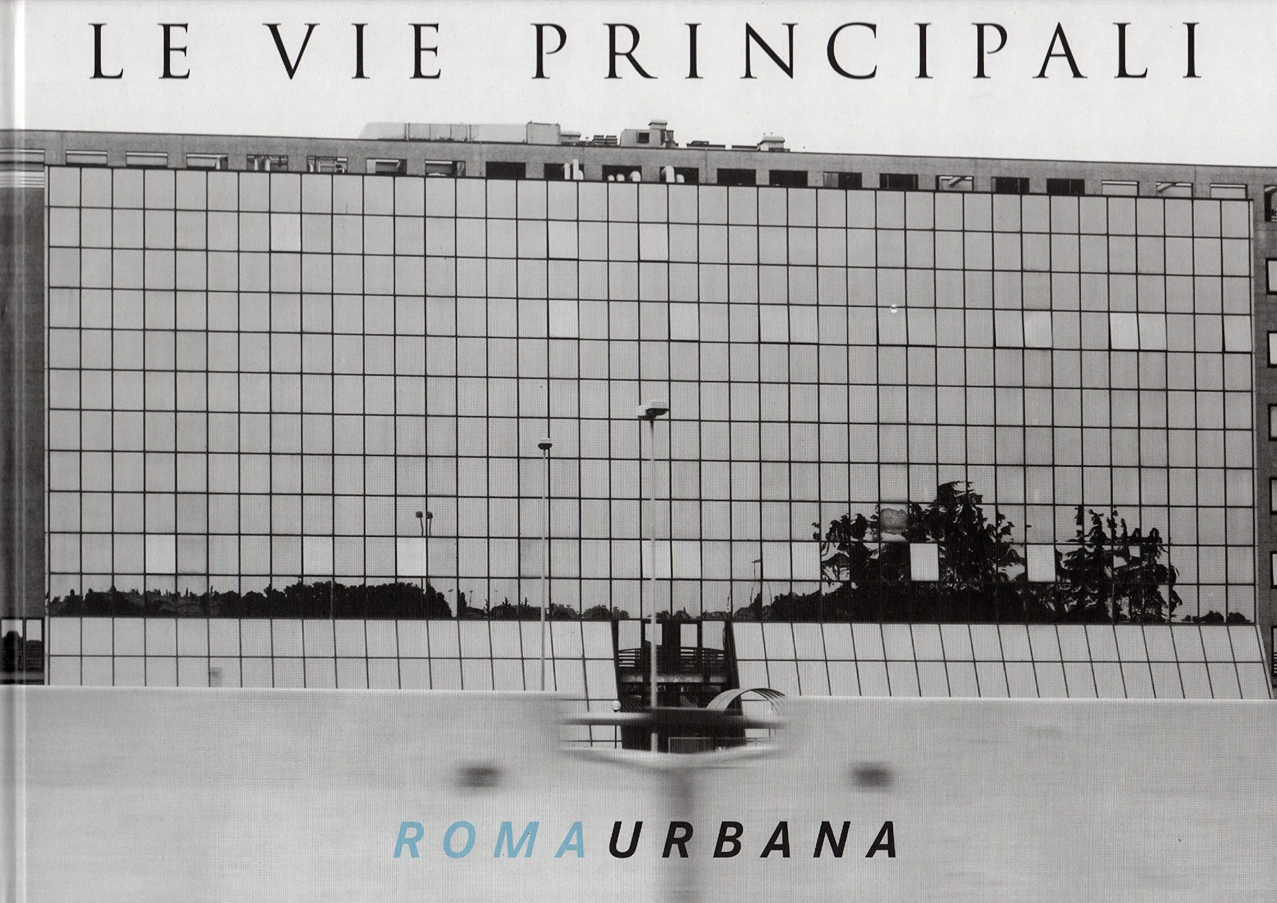Jost Wischnewski: Le Vie Principali, Roma Urbana. Zweisprachige Ausgabe deutsch und italienisch /Bilingual German and Italian edition Film, Art & Culture