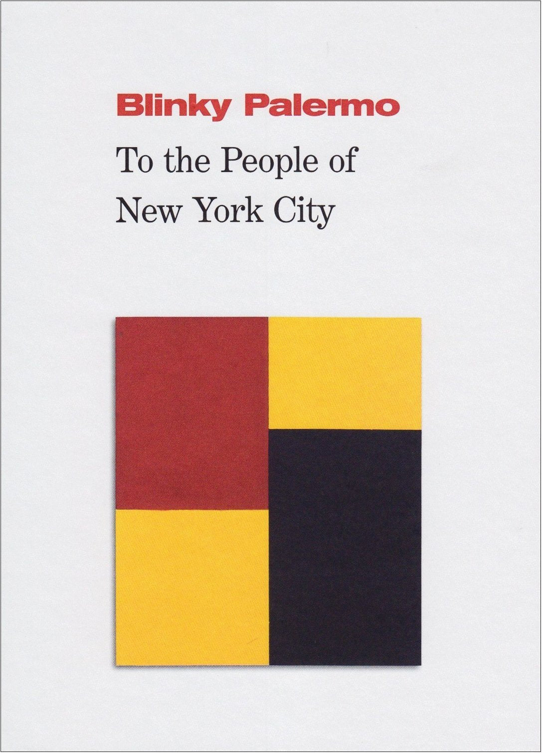 Blinky Palermo: To the People of New York City Film, Art & Culture