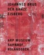 Johannes Brus: Der ganze Eisberg: The Whole Iceberg Film, Art & Culture