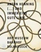 Anton Henning: und immer eine gute Linie: Und Immer Eine Gute Linie - Zeichnungen Und Skulpturen Film, Art & Culture