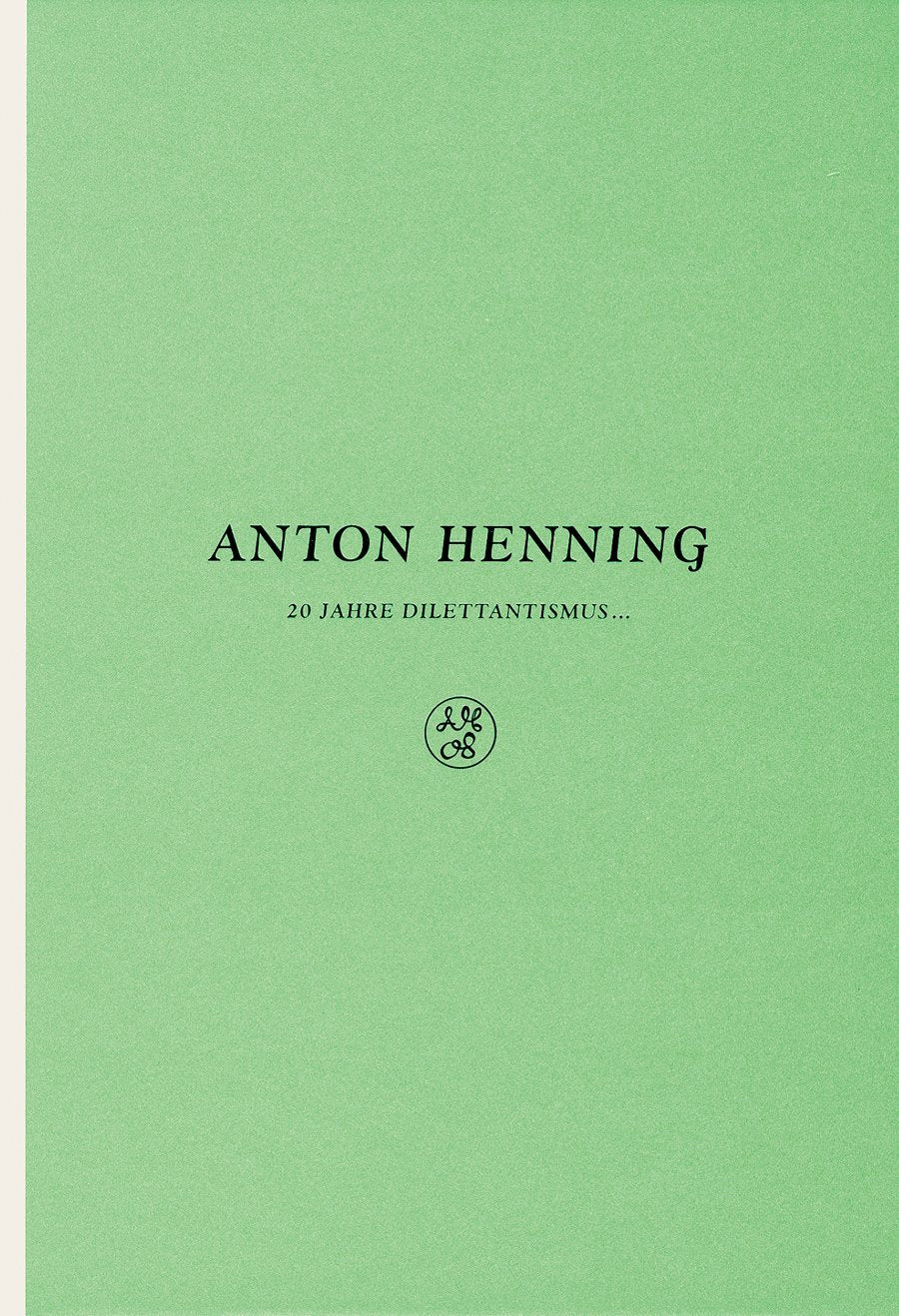 Anton Henning: 20 Jahre Dilettantismus Film, Art & Culture