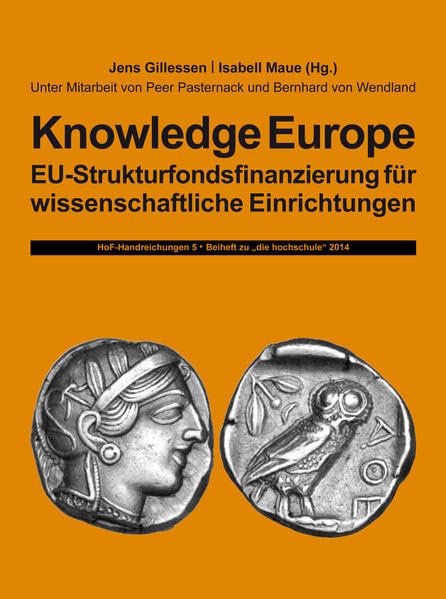 Knowledge Europe: EU-Strukturfondfinanzierung für wissenschaftliche Einrichtungen (HoF-Handreichungen: Beiheft zu "die hochschule") Business & Technology