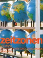 Zeitzonen: 3. Triennale zeitgenössischer Kunst Oberschwaben; Kloster Weingarten (15. Okt. 2004 - 15. Jan. 2005) Film, Art & Culture