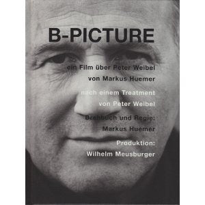 B-Picture: ein Film über Peter Weibel von Markus Huemer, nach einem Treatment von Peter Weibel; Künstlerhaus Palais Thurn und Taxis, Wien (22. Nov. 2003 – 4. Jan. 2004) Film, Art & Culture