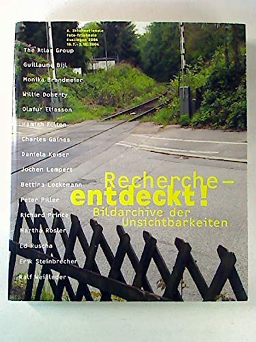 Recherche – entdeckt!: 6. Internationale Foto-Triennale 2004, Villa Merkel, Esslingen (18. Juli – 3. Okt. 2004): The Atlas Group, Guillaume Bijl, ... International Photo-Triennial 2004 Esslingen Travel Books