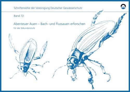 Abenteuer Auen - Bach- und Flussauen erforschen für die Sekundarstufe Learning & Reference
