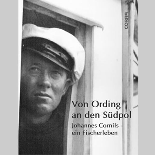 Von Ording an den Südpol: Johannes Cornils - ein Fischerleben book