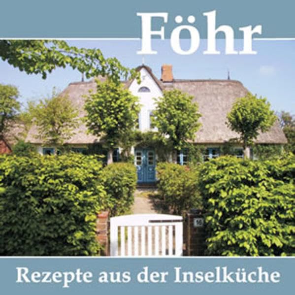 Föhr: Rezepte aus der Inselküche Leisure, Home & Garden