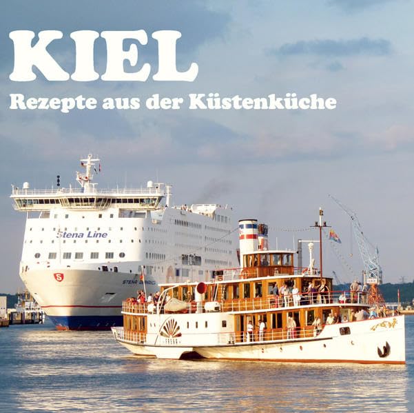 Kiel: Rezepte aus der Küstenküche Leisure, Home & Garden