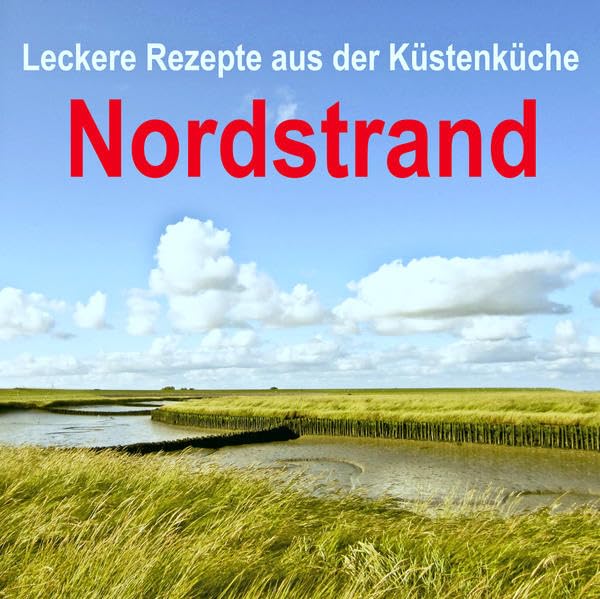 Nordstrand: Leckere Rezepte aus der Küstenküche book