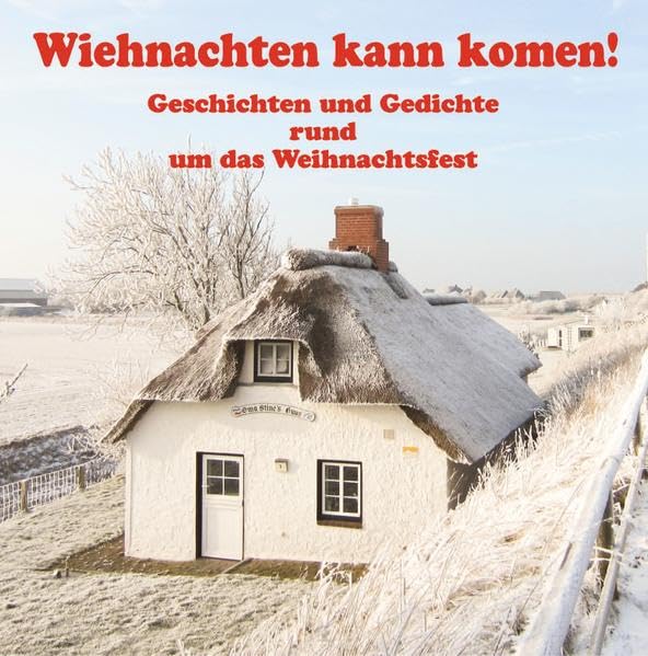 Wiehnachten kann komen!: Geschichten und Gedichte rund um das Weihnachtsfest Lifestyle