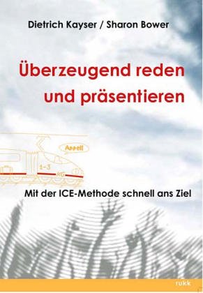 Überzeugend reden und präsentieren: Mit der ICE-Methode schnell ans Ziel (weropress/rukk-Rhetorikreihe) Business, Finance & Career
