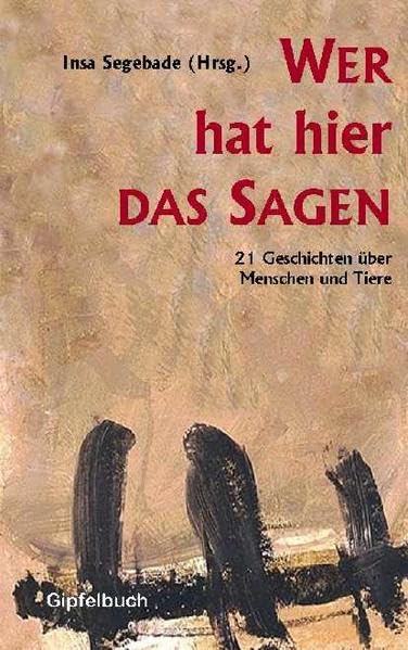 Wer hat hier das Sagen: 21 Geschichten über Menschen und Tiere Contemporary literature