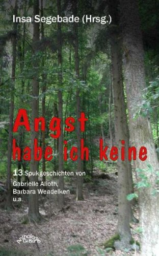 Angst habe ich keine: 13 Spukgeschichten von Gabrielle Alioth, Barbara Wendelken u.a. Books