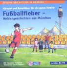 Pollino und Pollina in München: Fußballfieber - Heldengeschichten aus München Leisure, Home & Garden