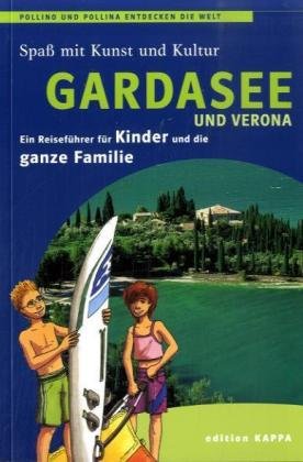 Gardasee - Ein Reiseführer für Kinder und die ganze Familie: Pollino und Pollina entdecken die Welt Leisure, Home & Garden
