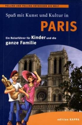 Paris - Ein Reiseführer für Kinder und die ganze Familie: Pollino und Pollina entdecken die Welt (Polllino und Pollina entdecken die Welt) Leisure, Home & Garden