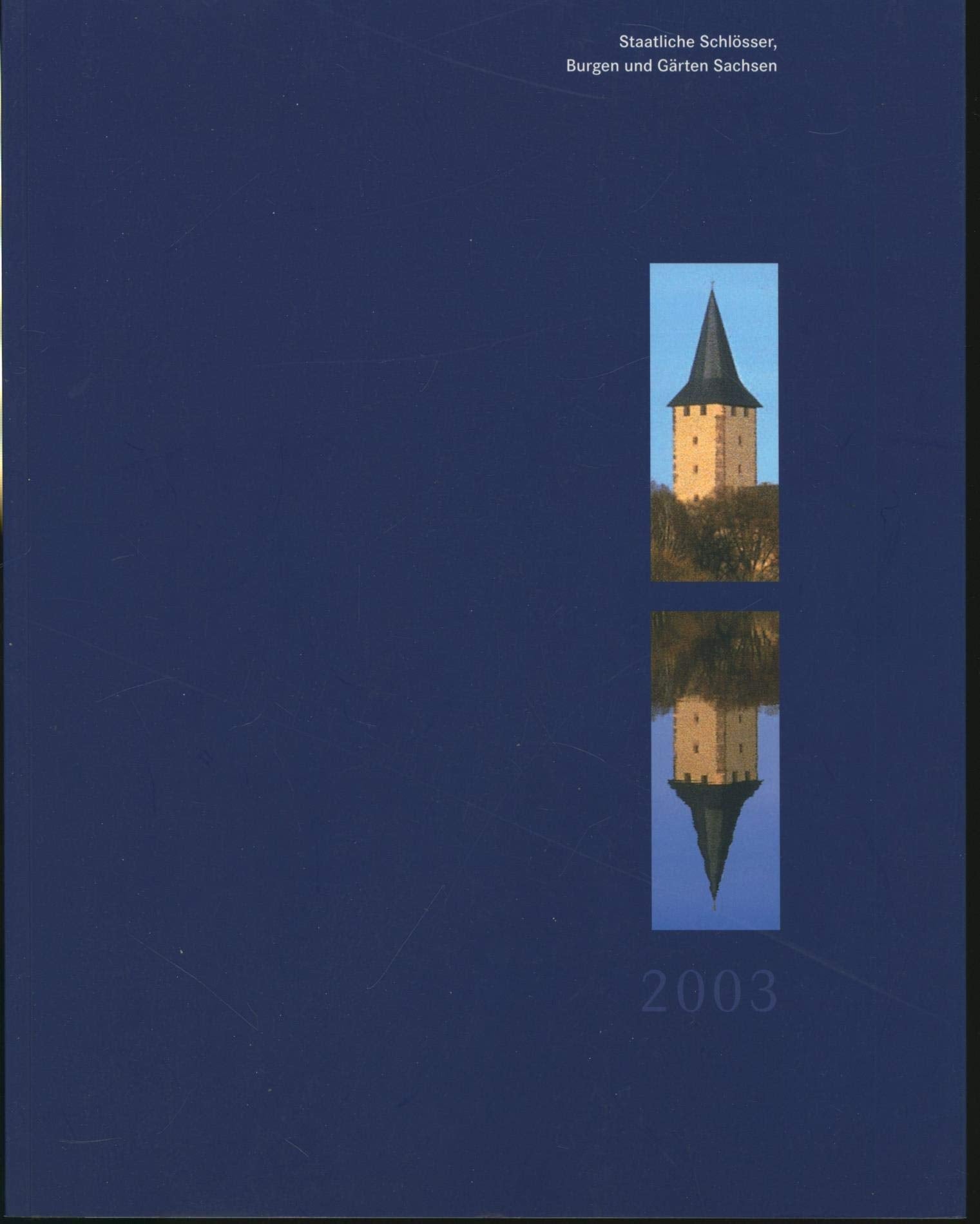 Staatliche Schlösser Burgen und Gärten Sachsen 2002: Jahrbuch Band 10 Business & Technology