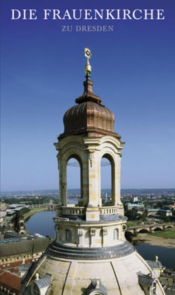 Die Frauenkirche zu Dresden: Geschichte und Wiederaufbau Business & Technology